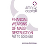 Affinity Capital: Financial Weapons of Mass Destruction Put to Good Use
