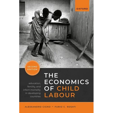 The Economics of Child Labour: Education, Fertility, and Infant Mortality in Developing Countries