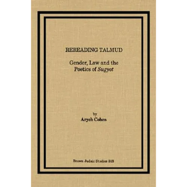Rereading Talmud: Gender, Law, and the Poetics of Sugyot