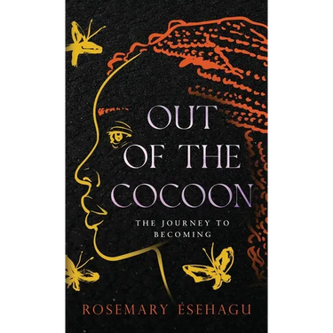 Out of the Cocoon: The Journey to Becoming