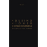 Housing Higher Consciousness: Vibrate to 360 Senses