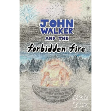 John Walker and the Forbidden Fire