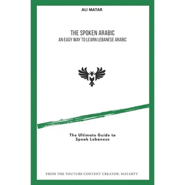 The Spoken Arabic: An Easy Way to Learn Lebanese Arabic