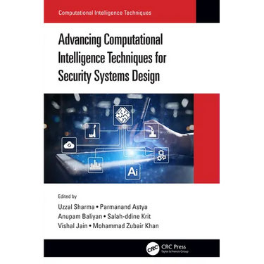 Advancing Computational Intelligence Techniques for Security Systems Design