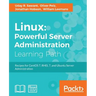 Linux: Powerful Server Administration: Powerful Server Administration: Powerful Server Administration: Recipes for CentOS 7, RHEL 7, and Ubuntu Server