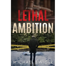 Lethal Ambition: An Edward Mead Legal Thriller: Book One