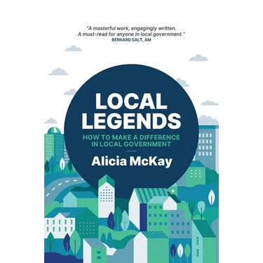 Local Legends: How To Make a Difference in Local Government
