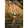Gators, Guts, & Glory: Adventures Along the Florida Trail
