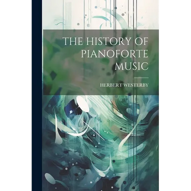 The History of Pianoforte Music