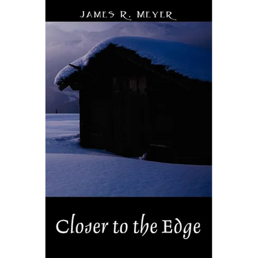 Closer to the Edge: A Poetic Journey Through the Skyways, Byways and Tunnels of Reality