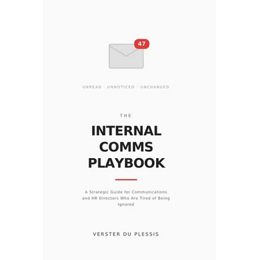 The Internal Comms Playbook: A Strategic Guide for Communications and HR Directors Who Are Tired of Being Ignored