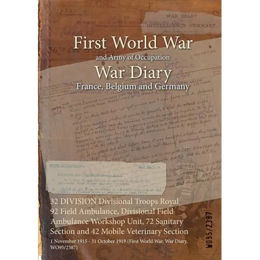 32 DIVISION Divisional Troops Royal 92 Field Ambulance, Divisional Field Ambulance Workshop Unit, 72 Sanitary Section and 42 Mobile Veterinary Section