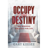 Occupy Your Destiny: The Winning Strategy for Life