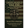 Unbreakable Valor: A Special Forces Medic's Fight to Heal What War Left Behind