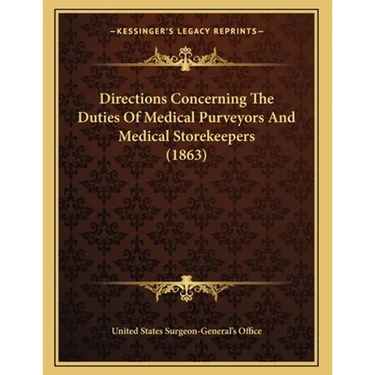 Directions Concerning The Duties Of Medical Purveyors And Medical Storekeepers (1863)