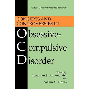 Concepts and Controversies in Obsessive-Compulsive Disorder