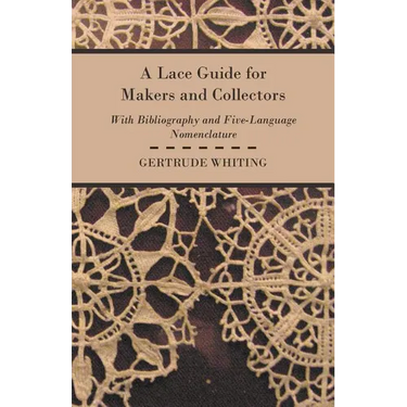 A Lace Guide For Makers And Collectors