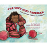 The Cozy Cozy Cardigan: Threads of Love, Distance and Goodbyes