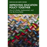Improving Education Policy Together: How It's Made, Implemented, and Can Be Done Better