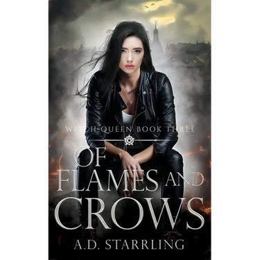 Of Flames and Crows: Witch Queen Book 3