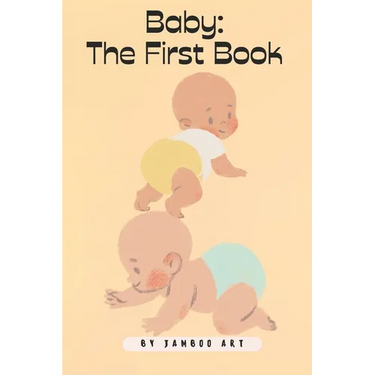 Baby: The First Book: Book for Babies and Toddlers