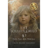 The Soulful Child: Twelve Years in the Wilderness