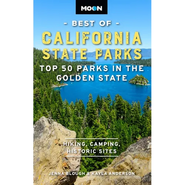 Moon Best of California State Parks: Top 50 Parks in the Golden State