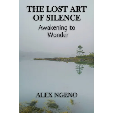 The Lost Art of Silence: Awakening to Wonder