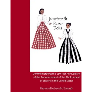 Juneteenth Paper Dolls: Commemorating the 150 Year Anniversary of the Abolishment of Slavery in the United States