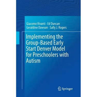 Implementing the Group-Based Early Start Denver Model for Preschoolers with Autism