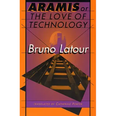 Aramis, or the Love of Technology