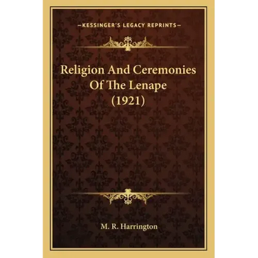 Religion and Ceremonies of the Lenape (1921)