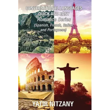 Conversational Languages Quick and Easy - Romance Languages: Conversational French, Conversational Italian, Conversational Spanish, Conversational Por