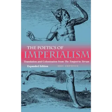 Poetics of Imperialism: Translation and Colonization from the Tempest to Tarzan (Expanded)