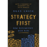 Strategy First: How Businesses Win Big