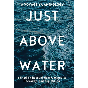 Just Above Water: A YA Anthology