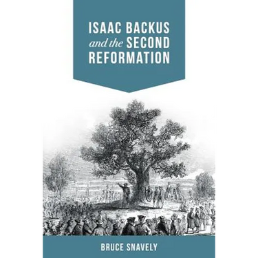 Isaac Backus and the Second Reformation