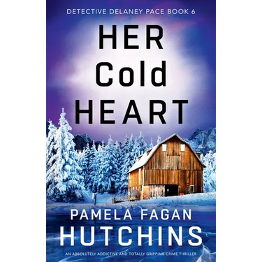 Her Cold Heart: An absolutely addictive and totally gripping crime thriller