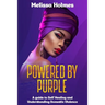 Powered by Purple: A Guide to Self Healing and Understanding Domestic Violence