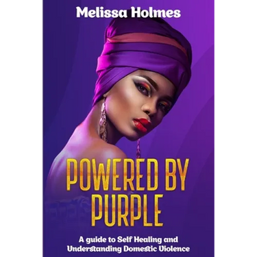 Powered by Purple: A Guide to Self Healing and Understanding Domestic Violence