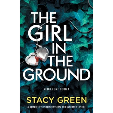 The Girl in the Ground: A completely gripping mystery and suspense thriller