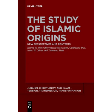 The Study of Islamic Origins: New Perspectives and Contexts