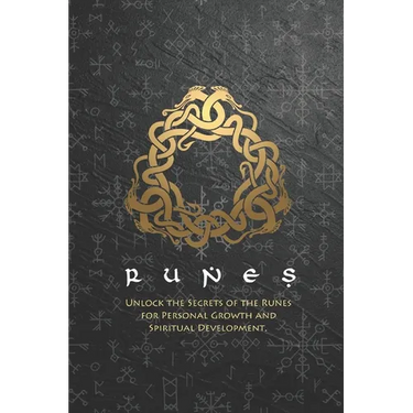 Runes: Unlock the Secrets of the Runes for Personal Growth and Spiritual Development