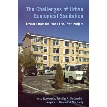 The Challenges of Urban Ecological Sanitation: Lessons from the Erdos Eco-Town Project