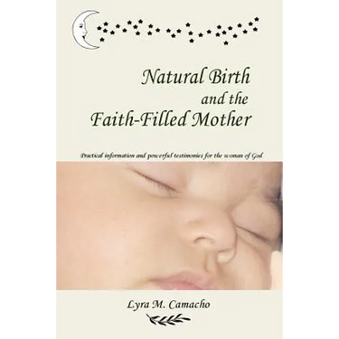 Natural Birth and the Faith-Filled Mother