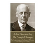 John Galsworthy - On Forsyte 'Change: "The beginnings and endings of all human undertakings are untidy"