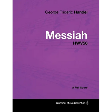 George Frideric Handel - Messiah - HWV56 - A Full Score