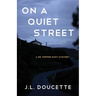 On a Quiet Street: A Dr. Pepper Hunt Mystery