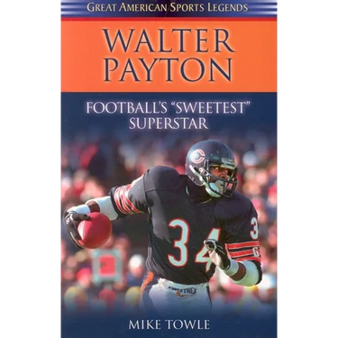 Walter Payton: Football's Sweetest Superstar
