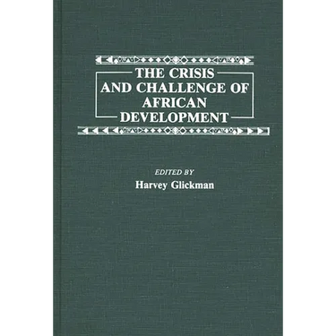 The Crisis and Challenge of African Development